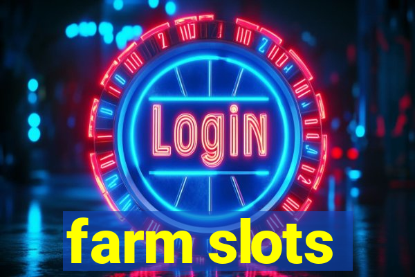 farm slots